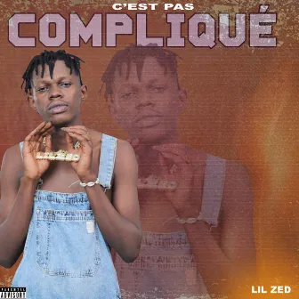 C'est pas compliqué by Lil Zed