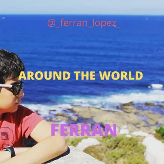 Around The World by Ferran