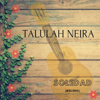 Soledad (Bolero) by Talulah Neira