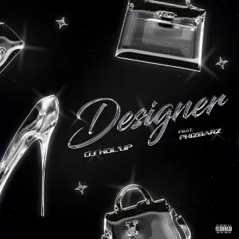 Designer by DJ Hol Up