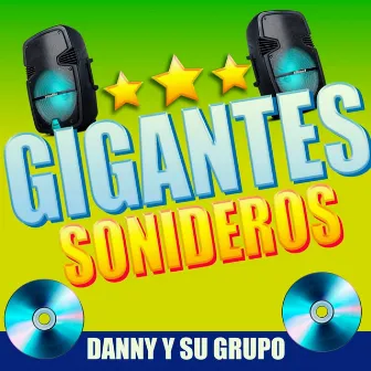 Gigantes Sonideros by Danny Y Su Grupo