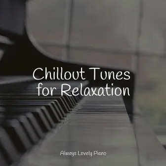 Chillout Tunes for Relaxation by Concentration Study