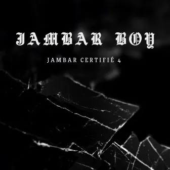 JAMBAR CERTIFIÉ 4 by Jambar Boy