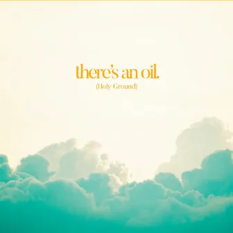 There's An Oil (Holy Ground) by Mark & Sarah Tillman