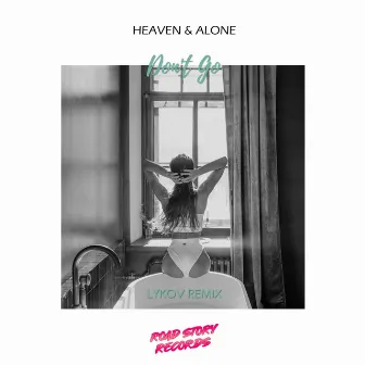 Don't Go (Lykov Remix) by Heaven & Alone