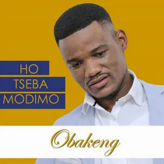 Ho Tseba Modimo by Obakeng