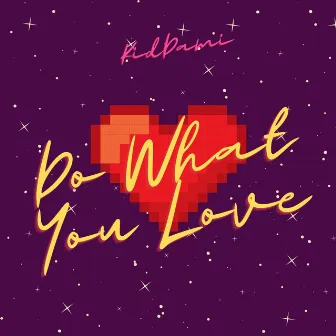 Do What You Love by Kid Dami