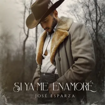 Si Ya Me Enamoré by José Esparza