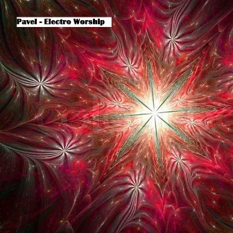 Electro Worship by Pavel