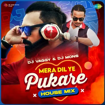 Mera Dil Ye Pukare (House Mix) - Single by DJ Vaggy