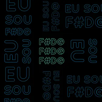 Eu Sou F#D@ by Alessandro Mendes