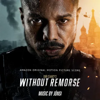 Tom Clancy's Without Remorse (Amazon Original Motion Picture Score) by Jónsi