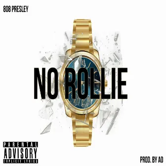 No Rollie by 808 Presley