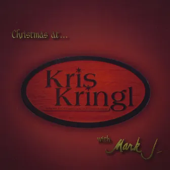 Christmas At Kris Kringl by Mark J