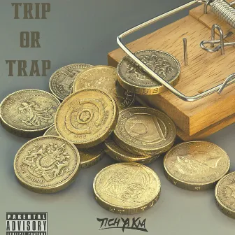 Trip or Trap by Tich Ya Kna