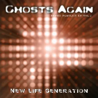 Ghosts Again by New Life Generation