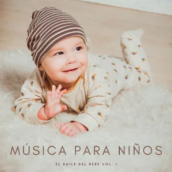 Musica Para Niños: El Baile Del Bebe Vol. 1 by Unknown Artist