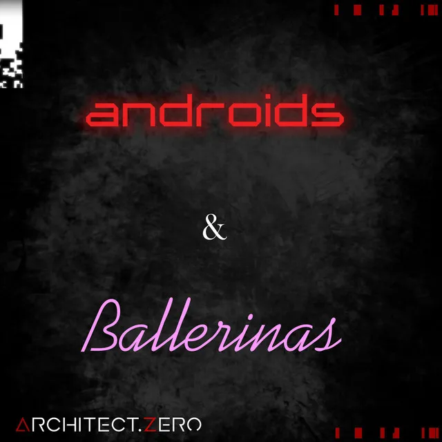 Androids and Ballerinas