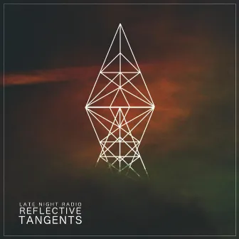 Reflective Tangents by Late Night Radio