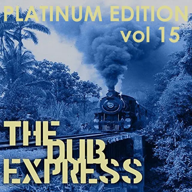 The Dub Express Vol 15 Platinum Edition