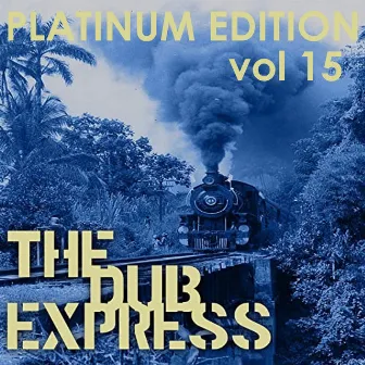 The Dub Express Vol 15 Platinum Edition by Ronnie Davis