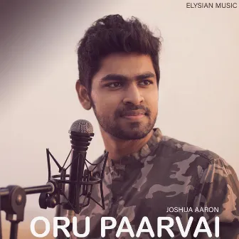 Oru Paarvai (Penne Song) [Official] by Joshua Aaron