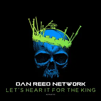 Let's Hear It for the King (Acoustic Version) by Dan Reed Network