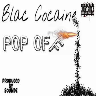 Pop Off by Blac Cocaine