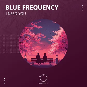 I Need You by Blue Frequency