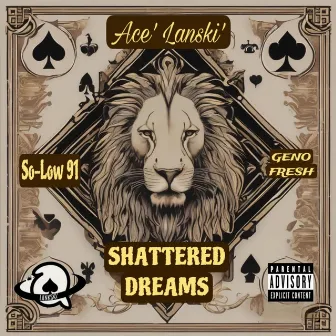 Shattered Dreams by Ace' Lanski'