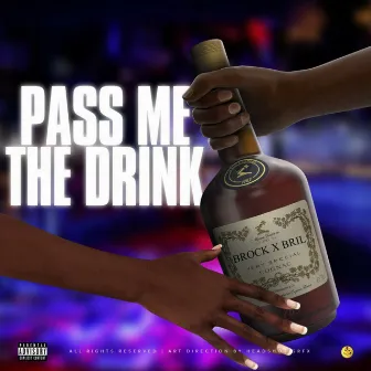 Pass Me The Drink by Bril