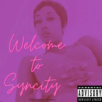 Welcome to Syncity by Syncity Raps