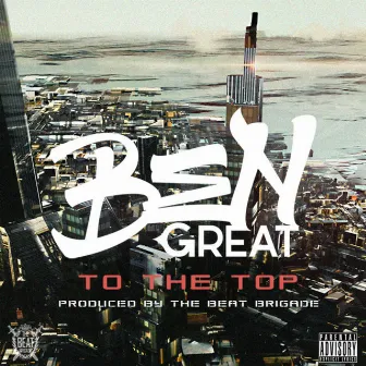 To The Top by Ben Great