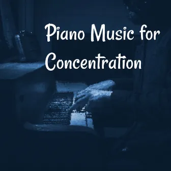 Piano Music for Concentration – Exam Study Background Music with Nature Sounds for Better Focus Skills by Study Piano Background