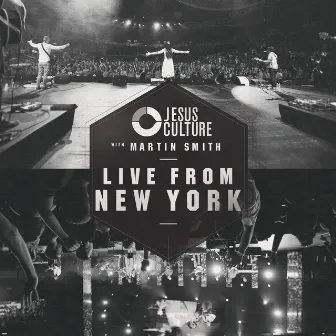 Live From New York by Jesus Culture