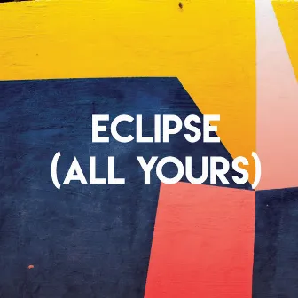 Eclipse (All Yours) by Stereo Avenue