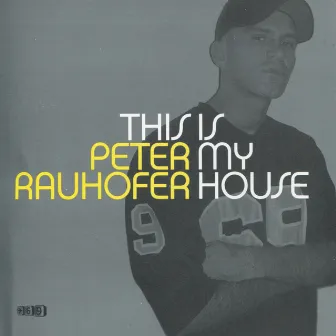 This Is My House by Peter Rauhofer