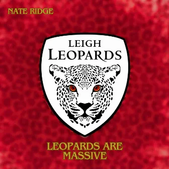 Leopards Are Massive (Everywhere We Go) by Nate Ridge