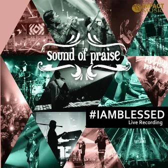 I AM BLESSED (Live) by Sound of Praise