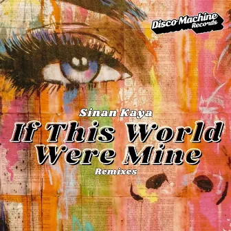 If This World Were Mine (Remixes) by Sinan Kaya