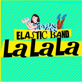 La La La by Elastic Band