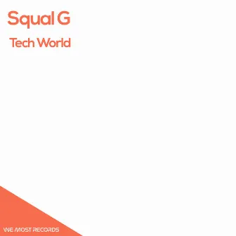 Tech World by Squal G