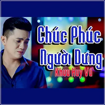 Chúc Phúc Người Dưng by Khanh Don