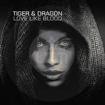 Love Like Blood by Tiger & Dragon