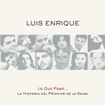 Lo Que Pasó... La Historia Del Príncipe De La Salsa by Luis Enrique