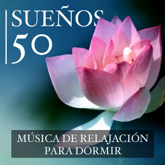 50 Sueños - Música de Relajación para Dormir o para Meditar y Música Instrumental como Remedios para la Ansiedad by Serenity Runaways