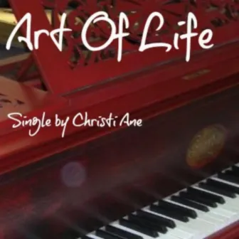 Art of Life by C Hri Sti ANe