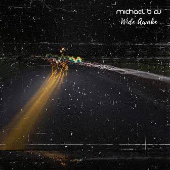 Wide Awake by Michael B DJ