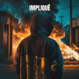 Impliqué by Roukimi