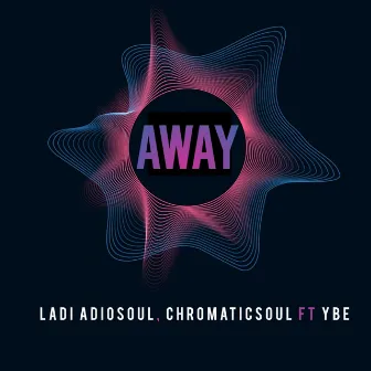 Away by Ladi Adiosoul